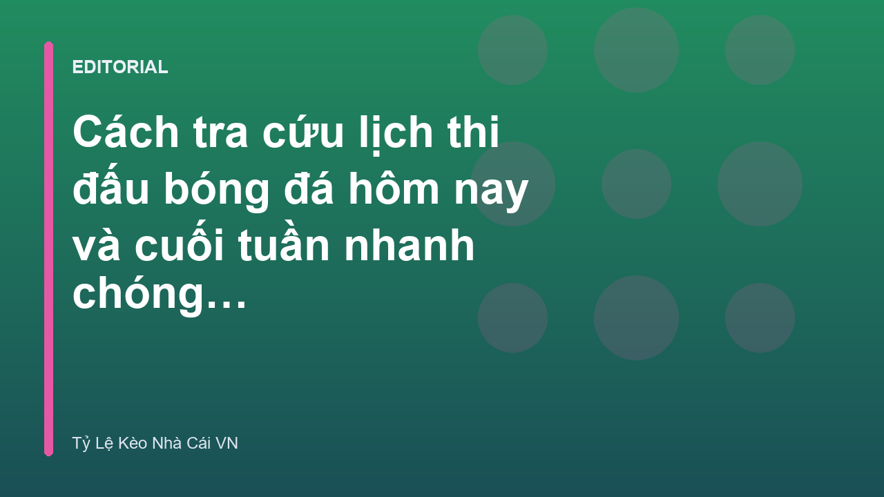 Tra cứu lịch thi đấu bóng đá hôm nay